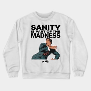 Sanity?-1 Crewneck Sweatshirt